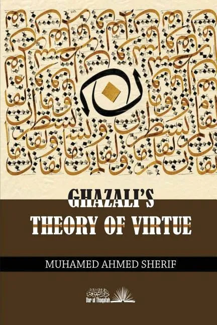Ghazali's theory of Virtue - Paperback