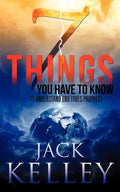 7 Things You Have To Know To Understand End Times Prophecy - Paperback