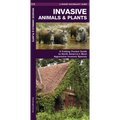 Invasive Animals & Plants: A Folding Pocket Guide to North America's Most Aggressive Invasive Species