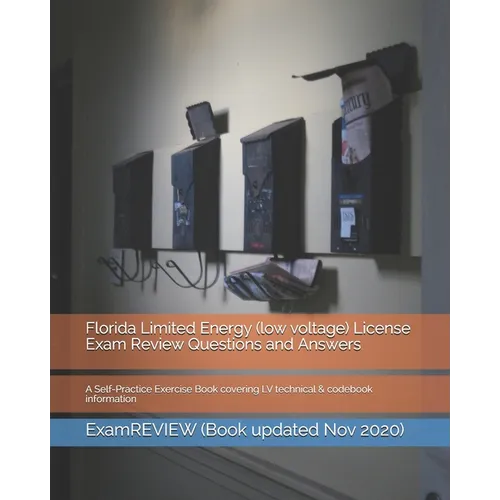 Florida Limited Energy (low voltage) License Exam Review Questions and Answers: A Self-Practice Exercise Book covering LV technical & codebook informa - Paperback