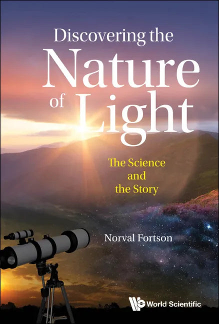 Discovering the Nature of Light: The Science and the Story - Hardcover