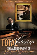 Total Praise - the Autobiography of Richard Smallwood - Paperback