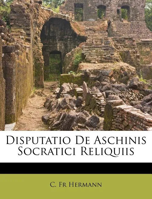 Disputatio de Aschinis Socratici Reliquiis - Paperback