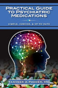 Practical Guide to Psychiatric Medications: Simple, Concise, & Up-to-date. - Paperback