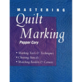Mastering Quilt Marking: Marking Tools and Techniques, Choosing Stencils, Matching Borders and Corners - Paperback