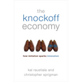 The Knockoff Economy: How Imitation Sparks Innovation - Hardcover