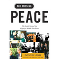 The Missing Peace: The Inside Story of the Fight for Middle East Peace - Paperback