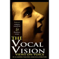 The Vocal Vision: Views on Voice by 24 Leading Teachers, Coaches and Directors - Paperback