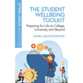 The Student Wellbeing Toolkit: Preparing for Life at College, University and Beyond - Paperback