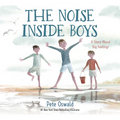 The Noise Inside Boys: A Story about Big Feelings - Hardcover