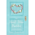 The Heart-Home Builder: Cultivating an Inner Sanctuary with Christ amid Life's Difficulties - Hardcover