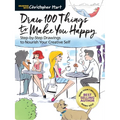 Draw 100 Things to Make You Happy: Step-By-Step Drawings to Nourish Your Creative Self - Paperback