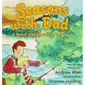 Seasons with Dad: A Rural Childhood in Verse - Hardcover