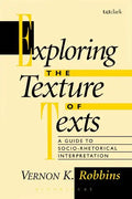 Exploring the Texture of Texts: A Guide to Socio-Rhetorical Interpretations - Paperback