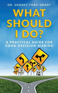 What Should I Do?: A Practical Guide for Good Decision Making - Paperback