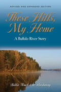 These Hills, My Home: A Buffalo River Story - Paperback