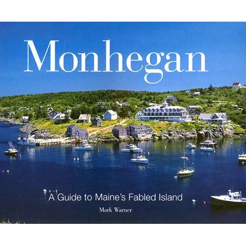 Monhegan: A Guide to Maine's Fabled Island - Paperback