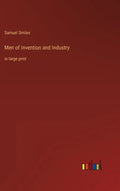 Men of Invention and Industry: in large print - Hardcover