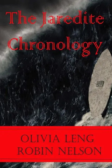 The Jaredite Chronology: From Old Testament Patriarchs to Ancient American Civilizations - Paperback