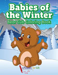 Babies of the Winter: Bear Cub Coloring Book - Paperback