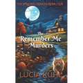 The Remember Me Murders: The Willows Creek Cozy Mystery Series - Paperback