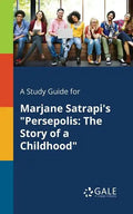 A Study Guide for Marjane Satrapi's "Persepolis: The Story of a Childhood" - Paperback