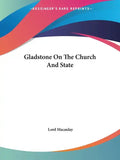 Gladstone On The Church And State - Paperback