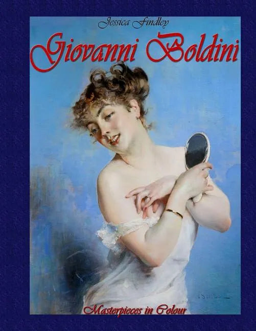 Giovanni Boldini: Masterpieces in Colour - Paperback
