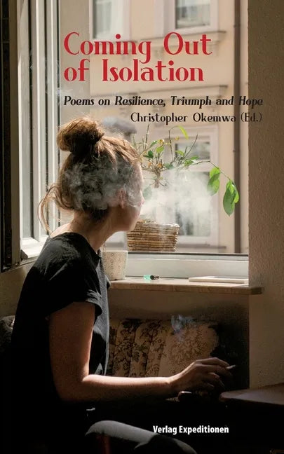 Coming Out of Isolation: Poems on Resilience, Triumph and Hope - Paperback