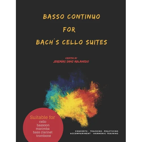 Basso Continuo for Bachｴs Cello Suites: created by Jeremias Sanz Ablanedo - Paperback