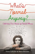 What's Normal Anyway? Celebrities' Own Stories of Mental Illness - Paperback