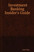 Investment Banking Insider's Guide - Paperback