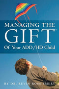 Managing The Gift(TM) of Your ADD/HD Child - Paperback