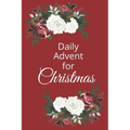 Daily Advent for Christmas: 25 days of Devotion, Gratitude and Prayer - Paperback