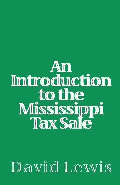 An Introduction To The Mississippi Tax Sale - Paperback