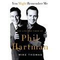 You Might Remember Me: The Life and Times of Phil Hartman - Paperback