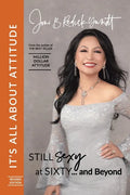 It's All About Attitude! Still Sexy at Sixty: The Million Dollar Attitude Lady - Paperback