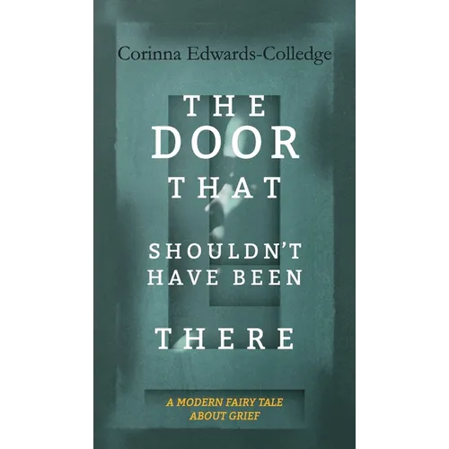 The Door That Shouldn't Have Been There - Hardcover