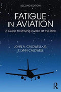 Fatigue in Aviation: A Guide to Staying Awake at the Stick - Hardcover