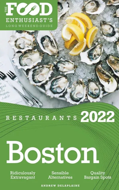 2022 Boston Restaurants - The Food Enthusiast's Long Weekend Guide - Paperback