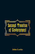 Second Treatise of Government - Paperback