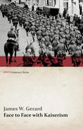 Face to Face with Kaiserism (WWI Centenary Series) - Paperback