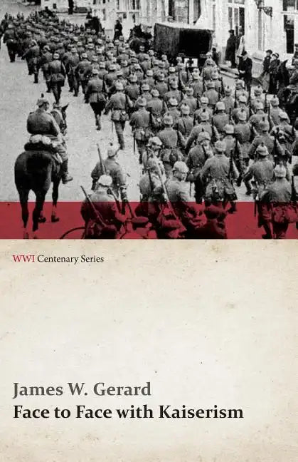 Face to Face with Kaiserism (WWI Centenary Series) - Paperback