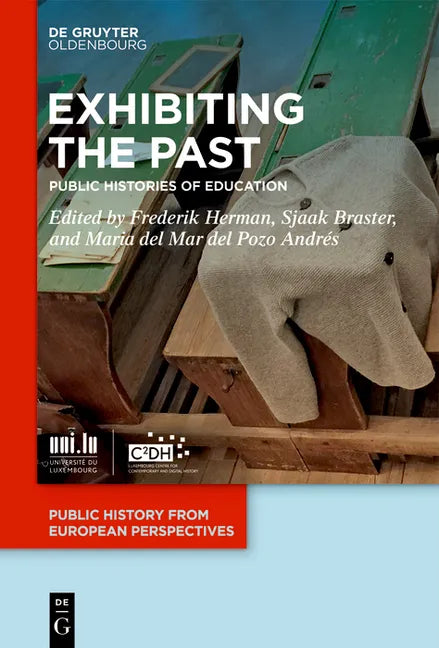 Exhibiting the Past: Public Histories of Education - Hardcover