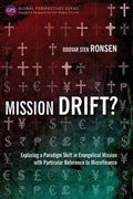 Mission Drift?: Exploring a Paradigm Shift in Evangelical Mission with Particular Reference to Microfinance - Paperback