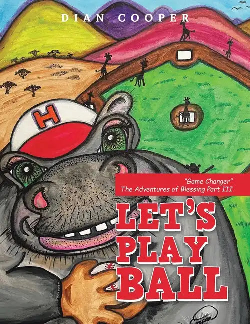 Let's Play Ball: "Game Changer" the Adventures of Blessing Part Iii - Paperback