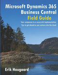Microsoft Dynamics 365 Business Central Field Guide - Paperback
