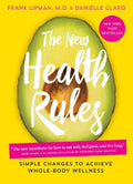 The New Health Rules: Simple Changes to Achieve Whole-Body Wellness - Paperback