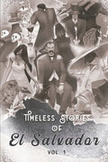 Timeless Stories of El Salvador: The Beginning - Paperback
