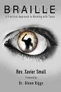 Braille: A Practical Approach to Working with Teens - Paperback